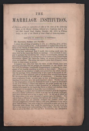 Item #35069 The Marriage Institution. A Discourse, giving an explanation of some of the views of...