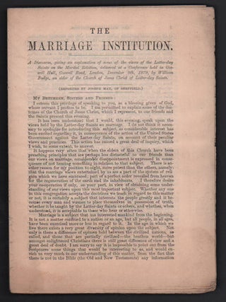 Item #35070 The Marriage Institution. A Discourse, giving an explanation of some of the views of...