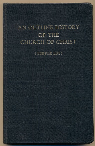 Item #35106 An Outline History of the Church of Christ (Temple Lot). Apostle B. C. Flint.