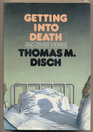 Item #35122 Getting into Death and Other Stories. Thomas M. Disch