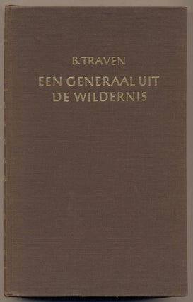 Item #35163 Een Generaal Uit De Wildernis. B. Traven, H. W. J. Schaap