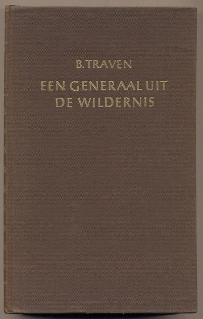 Item #35163 Een Generaal Uit De Wildernis. B. Traven, H. W. J. Schaap.