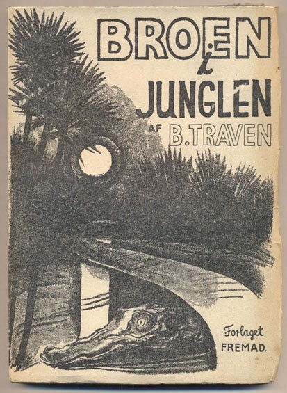 Item #35168 Broen i Junglen (The Bridge in the Jungle). B. Traven.