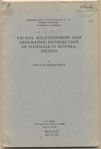 Item #35277 Faunal Relationships and Geographic Distribution of Mammals in Sonora, Mexico (Miscellaneous Publications No. 39, Museum of Zoology, University of Michigan). William Henry Burt.