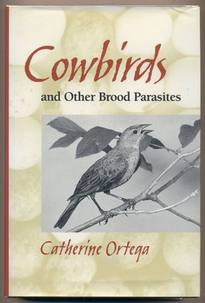 Item #35302 Cowbirds and Other Brood Parasites. Catherine P. Ortega
