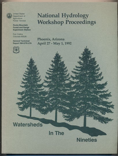 Item #35310 National Hydrology Workshop Proceedings Phoenix, Arizona April 27-May 1, 1992- Watersheds In The Nineties. Dan Neary, Kim C. Ross, Sandra S. Coleman.