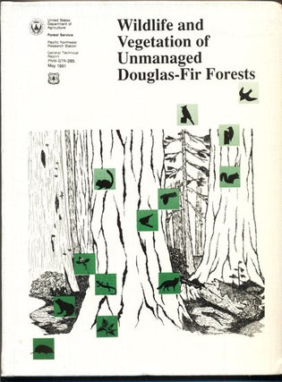 Item #35314 Wildlife and Vegetation of Unmanaged Douglas-Fir Forests. Leonard F. Ruggiero, Keith...