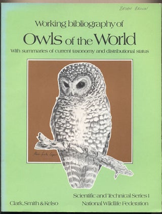 Item #35318 Working bibliography of Owls of the World- With summaries of current taxonomy and...