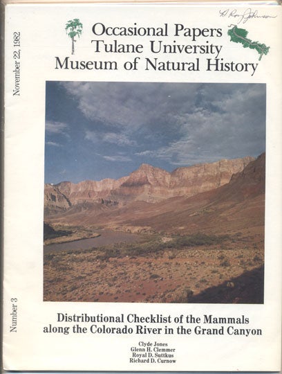 Item #35350 Distributional Checklist of the Mammals along the Colorado River in the Grand Canyon (Occasional Papers Tulane University Museum of Natural History Number 3, November 22, 1982). Clyde Jones, Glenn H. Clemmer, Royal D. Suttkus.