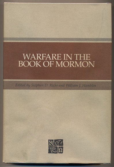 Item #35409 Warfare in the Book of Mormon. Stephen D. Ricks, William J. Hamblin.