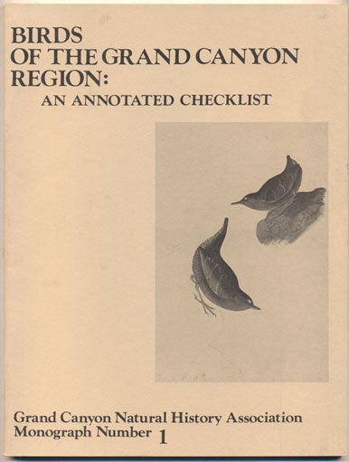 Item #35424 Birds of the Grand Canyon: An Annotated Checklist. Bryan T. Brown, Peter S. Bennett, Steven W. Carothers.