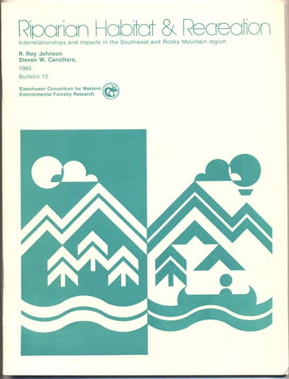 Item #35430 Riparian Habitats and Recreation: Interrelationships and Impacts in the Southwest and Rocky Mountain Region. R. Roy Johnson, Steven W. Carothers.