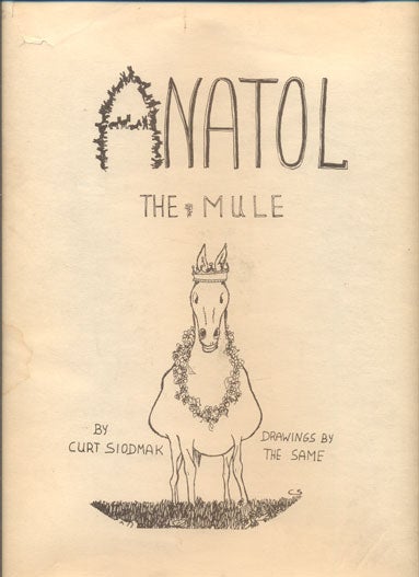 Item #35484 Anatol the Mule. Curt Siodmak.