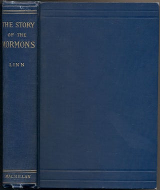 Item #35488 The Story of the Mormons: From the Date of their Origin to the Year 1901. William...
