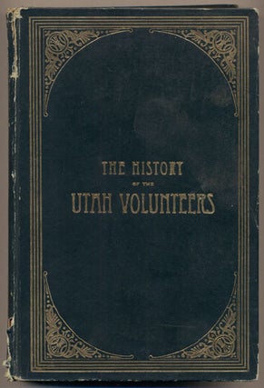 Item #35510 The History of the Utah Volunteers in the Spanish-American War and in the Philippine...
