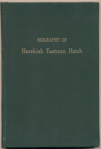 Item #35511 Biography of Hezekiah Eastman Hatch. A. N. Sorensen.