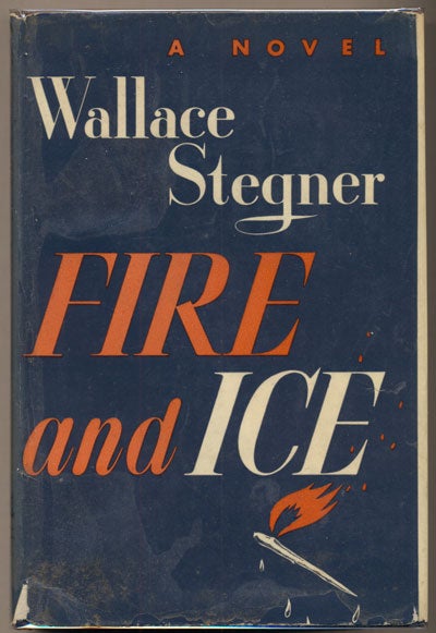 Item #35557 Fire and Ice. Wallace Stegner.