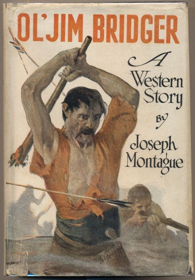 Item #35568 Ol' Jim Bridger: A Western Story. Joseph Montague.
