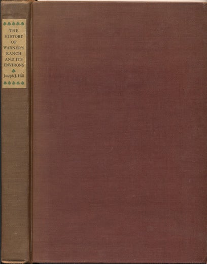 Item #35788 History of Warner's Ranch and Its Environs. Joseph J. Hill, Herbert E. Bolton, Preface.
