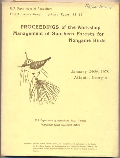 Item #35793 Proceedings of the Workshop Management of Southern Forests for Nongame Birds January 24-26, 1978, Atlanta, Georgia. Richard M. DeGraaf, Technical Coordinator.
