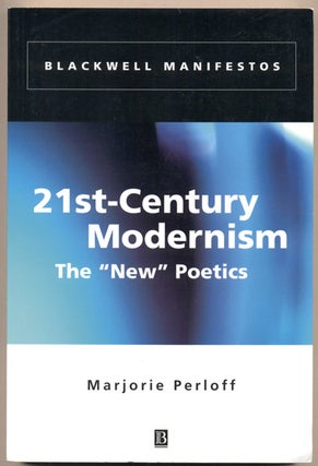 Item #35800 21st-Century Modernism: The "New" Poetics. Marjorie Perloff
