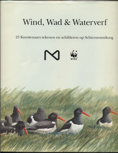 Item #35910 Wind, Wad & Waterverf: 25 Kunstenaars tekenen en schilderen op Schiermonnikoog. Robin D'Arcy Schillcock, Z K. H. Prins Bernhard.