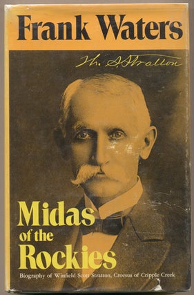Item #35916 Midas of the Rockies: The Story of Stratton and Cripple Creek. Frank Waters