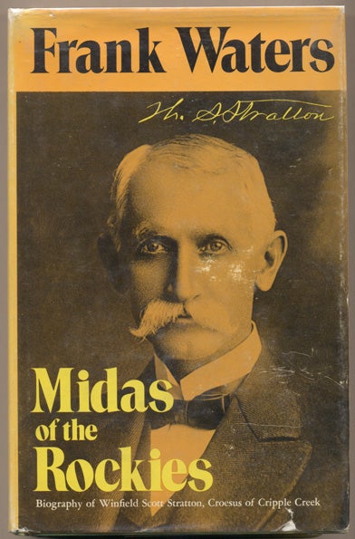 Item #35916 Midas of the Rockies: The Story of Stratton and Cripple Creek. Frank Waters.