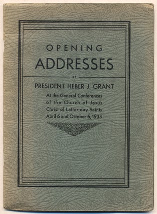 Item #35959 Opening Addresses by President Heber J. Grant At the General Conferences of the...