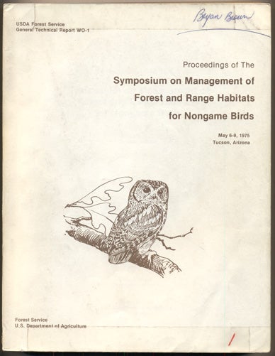 Item #36027 Proceedings of The Symposium on Management of Forest and Range habitats for Nongame Birds May 6-9, 1975, Tucson, Arizona. Dixie R. Smith.