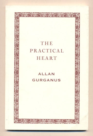Item #36204 The Practical Heart. Allan Gurganus.