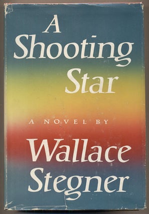 Item #36343 A Shooting Star. Wallace Stegner