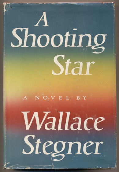 Item #36343 A Shooting Star. Wallace Stegner.