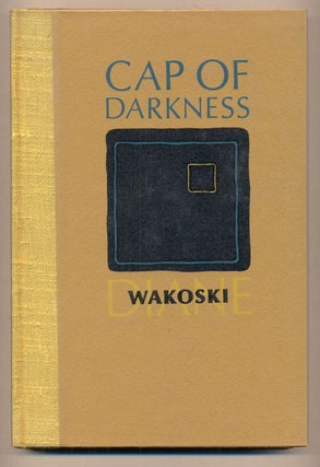 Item #36760 Cap of Darkness: Including "Looking for Darkness" & "Pachelbel's Canyon" Diane Wakoski
