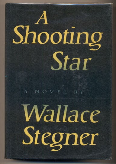 Item #36781 A Shooting Star. Wallace Stegner.