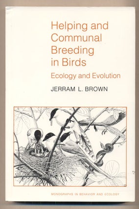 Item #36960 Helping and Communal Breeding in Birds: Ecology and Evolution. Jerram Brown