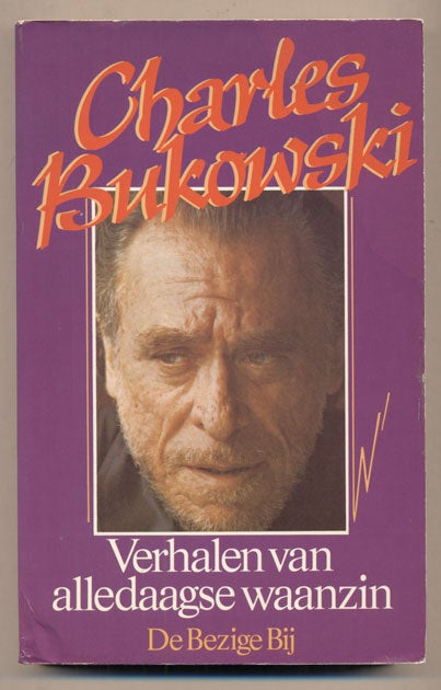 Item #37271 Verhalen Van Alledaagse Waanzin. Charles Bukowski, Susan Janssen.