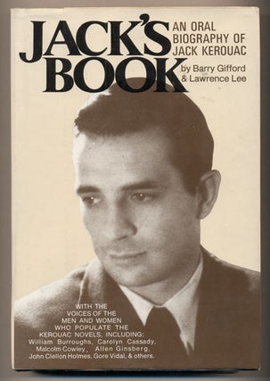Item #37372 Jack's Book: An Oral Biography of Jack Kerouac. Jack Kerouac, Barry Gifford, Lawrence...
