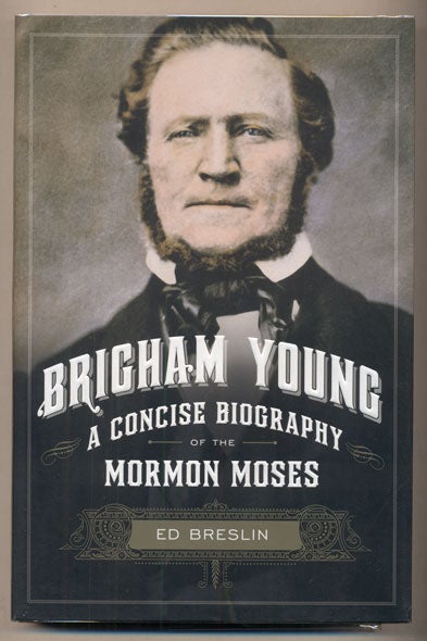 Item #37425 Brigham Young: A Concise Biography of the Mormon Moses. Ed Breslin.