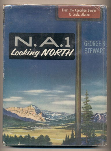 Item #37629 N. A. 1. The North-South Continental Highway Looking North, Looking South (2 volumes). George R. Stewart.