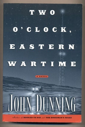 Item #37638 Two O'Clock Eastern Wartime. John Dunning