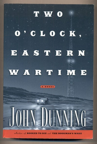 Item #37638 Two O'Clock Eastern Wartime. John Dunning.