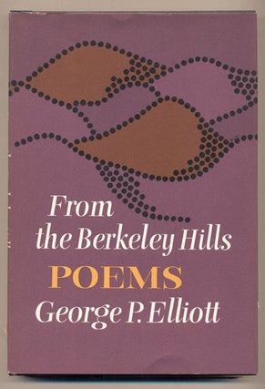 Item #37642 From the Berkeley Hills. George P. Elliott
