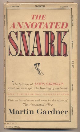 Item #37659 The Annotated Snark: The full text of Lewis Carroll's great nonsense epic The Hunting...