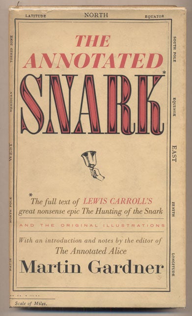 Item #37659 The Annotated Snark: The full text of Lewis Carroll's great nonsense epic The Hunting of the Snark and the original illustrations by Henry Holiday. Lewis Carroll, Martin Gardner.
