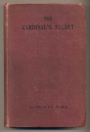 Item #37762 The Cardinal's Secret. Garrett Mill