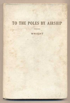 Item #37881 To the Poles by Airship Or Around the World Endways. Allen Kendrick Wright