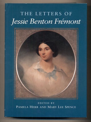 Item #38029 The Letters of Jessie Benton Fremont. Jessie Benton Fremont, Pamela Herr, Mary Lee...