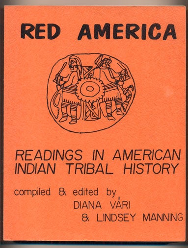 Item #38300 Red America: Readings in American Tribal History. Diana Vari, Lindsey Manning, Compilers.