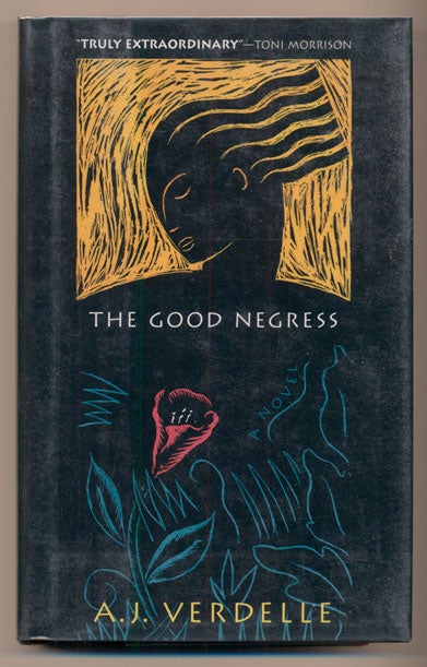 Item #38358 The Good Negress. A. J. Verdelle.